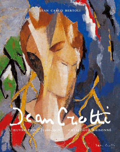 Jean Crotti : l'oeuvre peint, 1900-1958 : catalogue raisonné