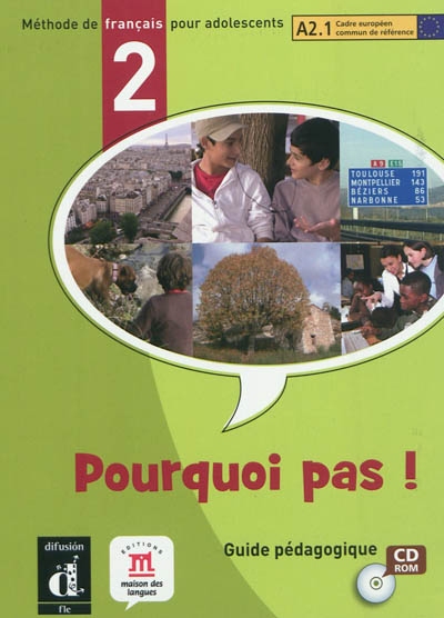 Pourquoi pas ! 2 : méthode de français pour adolescents, A2.1 Cadre européen commun de référence : guide pédagogique