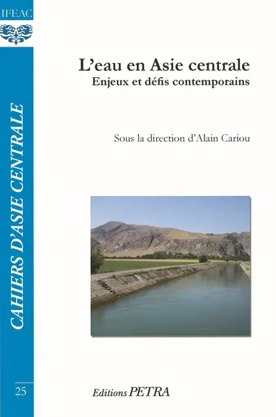 Cahiers d'Asie centrale, n° 25. L'eau en Asie centrale : enjeux et défis contemporains