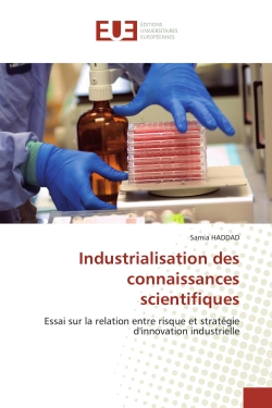 Industrialisation des connaissances scientifiques : Essai sur la relation entre risque et stratégie d'innovation industrielle