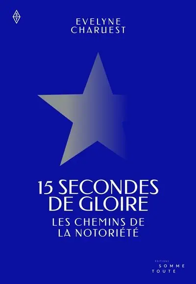 15 secondes de gloire : Les chemins de la notoriété