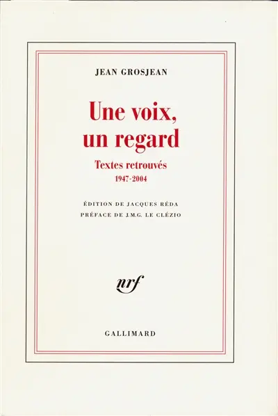 Une voix, un regard : textes retrouvés, 1947-2004