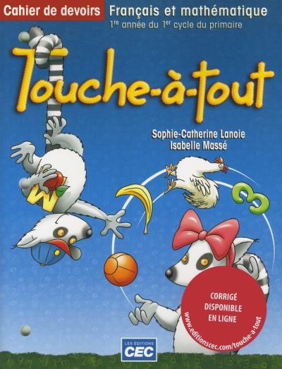 Touche-à-tout : cahier de devoirs : français et mathématique, 1re année du 1er cycle du primaire