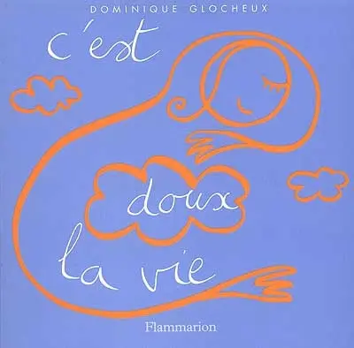 C'est doux la vie