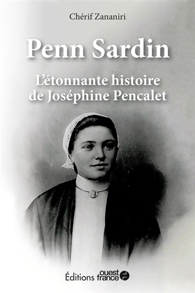 Penn Sardin : l'étonnante histoire de Joséphine Pencalet