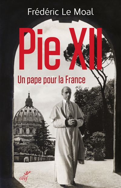 Pie XII, un pape pour la France : enquête sur le conclave de 1939
