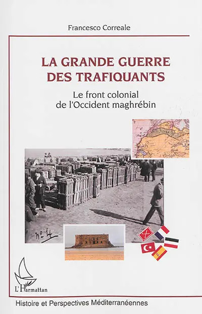 La Grande Guerre des trafiquants : le front colonial de l'Occident maghrébin