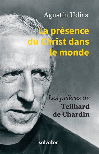 La présence du Christ dans le monde : les prières de Teilhard de Chardin