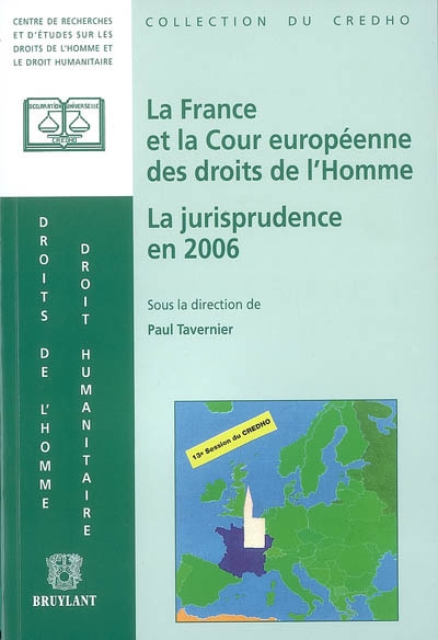 La France et la Cour européenne des droits de l'homme : la jurisprudence en 2006, présentation, commentaires et débats