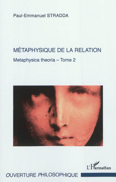 Metaphysica theoria : approche tripartite de l'Ens metaphysicum. Vol. 2. Métaphysique de la relation