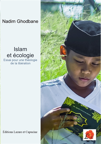 L'Islam face au défi écologique : essai pour une théologie de la libération