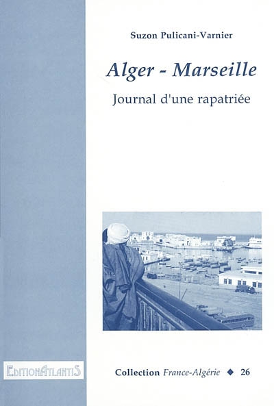 Alger-Marseille : journal d'une rapatriée