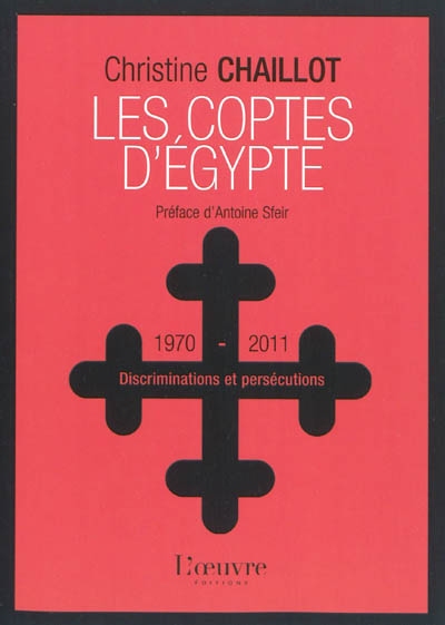 Les coptes d'Egypte : discriminations et persécutions (1970-2011)