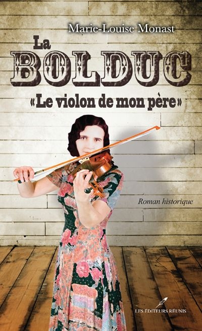 La Bolduc : le violon de mon père