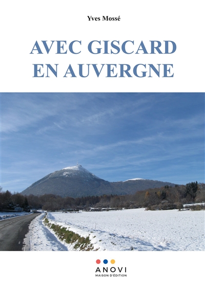 Avec Giscard en Auvergne