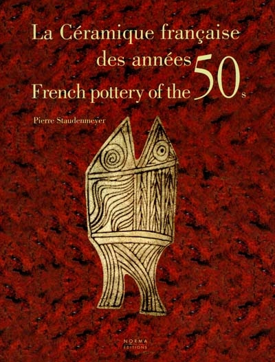 La céramique française des années 50. French pottery of the 50