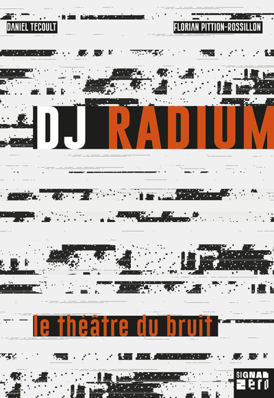 DJ Radium : le théâtre du bruit
