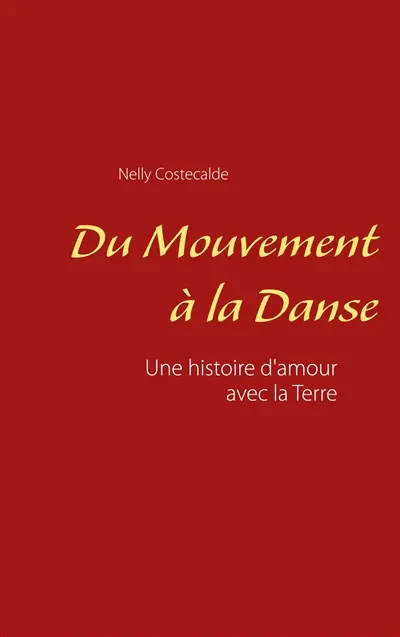 Du mouvement à la danse : Une histoire d'amour avec la Terre