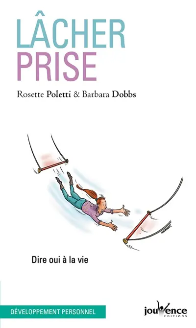 Lâcher prise : dire oui à la vie