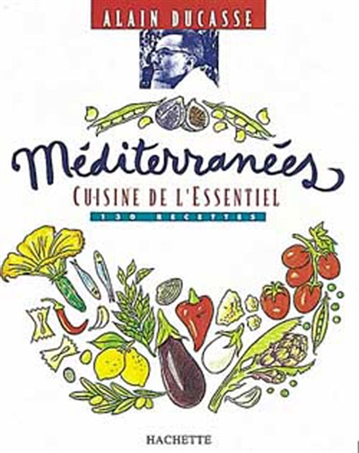 Méditerranées : cuisine de l'essentiel