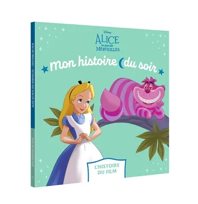 Alice au pays des merveilles : l'histoire du film