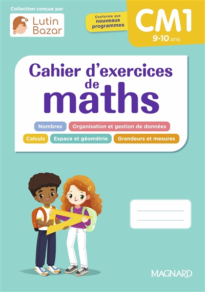 Cahier d'exercices de maths CM1, 9-10 ans