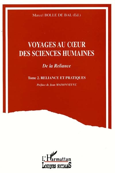 Voyages au coeur des sciences humaines : de la reliance. Vol. 2. Reliance et pratiques