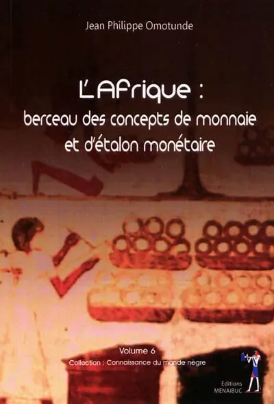 L'Afrique : berceau des concepts de monnaie et d'étalon monétaire
