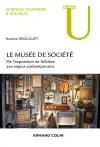 Le musée de société : de l'exposition de folklore aux enjeux contemporains