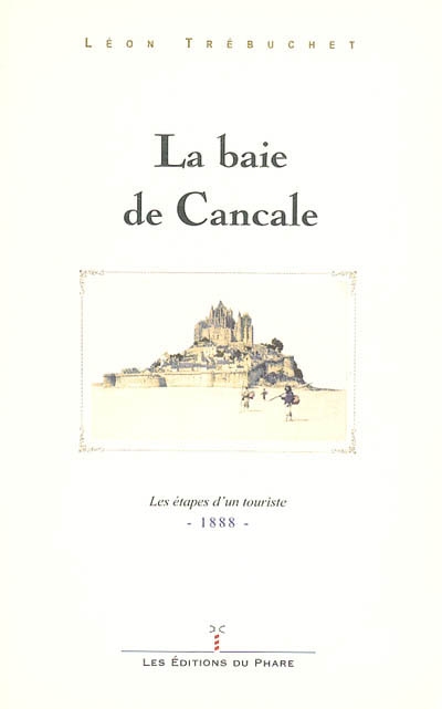 La baie de Cancale : jusqu'au Mont-Saint-Michel et Granville : 1888