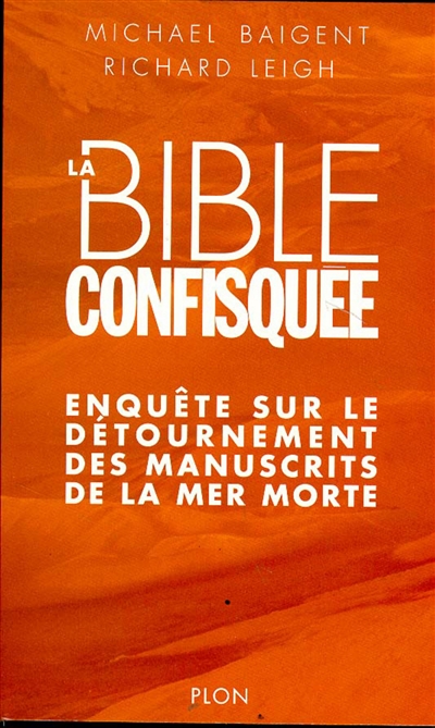La Bible confisquée : enquête sur le détournement des manuscrits de la mer Morte