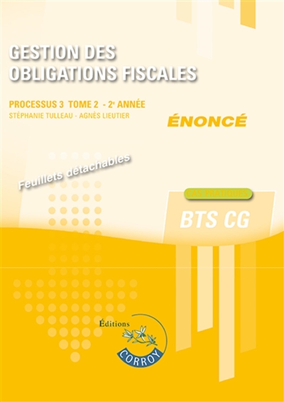 Gestion des obligations fiscales : processus 3, BTS CG : cas pratiques, énoncé. Vol. 2. 2e année