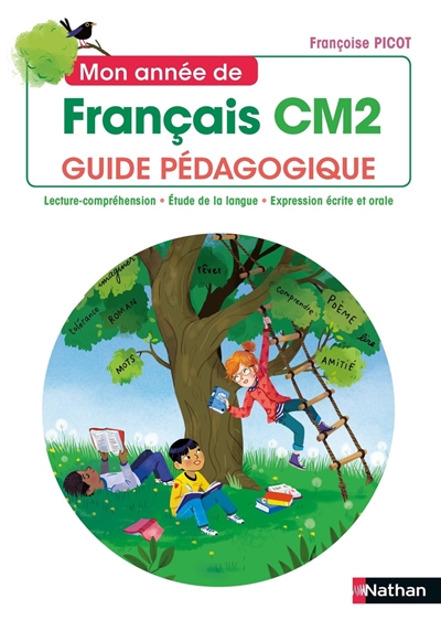 Mon année de français CM2 : guide pédagogique : lecture-compréhension, étude de la langue, expression écrite et orale, conforme aux programmes 2020