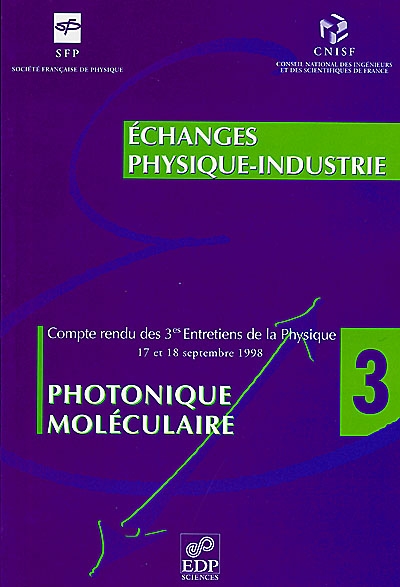 Photonique moléculaire : compte rendu des 3es Entretiens de la physique, 17-18 septembre 1998