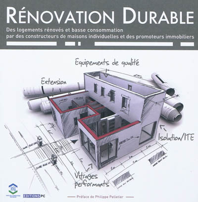 Rénovation durable : des logements rénovés et basse consommation par des constructeurs de maisons individuelles et des promoteurs immobiliers