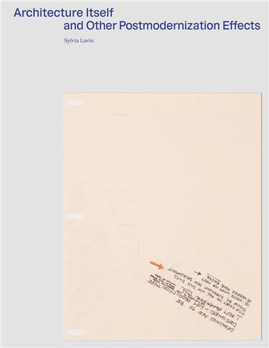 Architecture Itself and Other Postmodernist Myths