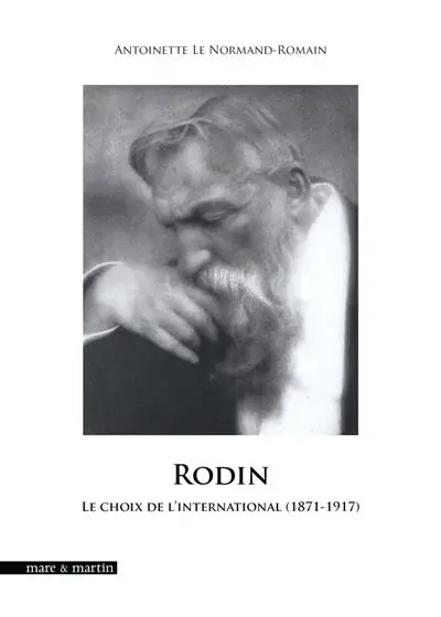 Rodin : le choix de l'international : 1871-1917