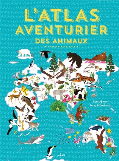L'atlas aventurier des animaux