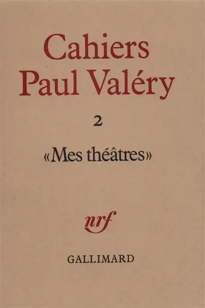 Cahiers Paul Valéry, n° 2. Mes théâtres
