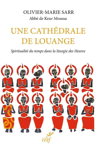Une cathédrale de louange : spiritualité du temps dans la liturgie des heures