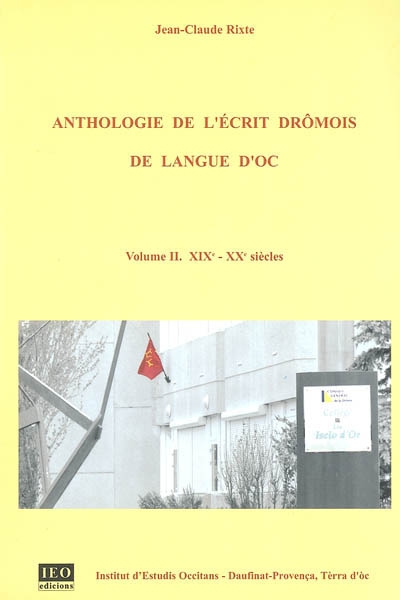 Anthologie de l'écrit drômois de langue d'oc. Vol. 2. XIXe-XXe siècles