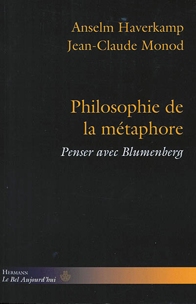 Philosophie de la métaphore : penser avec Blumenberg