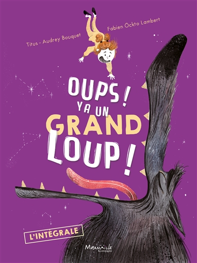 Oups ! Y a un grand loup ! : l'intégrale