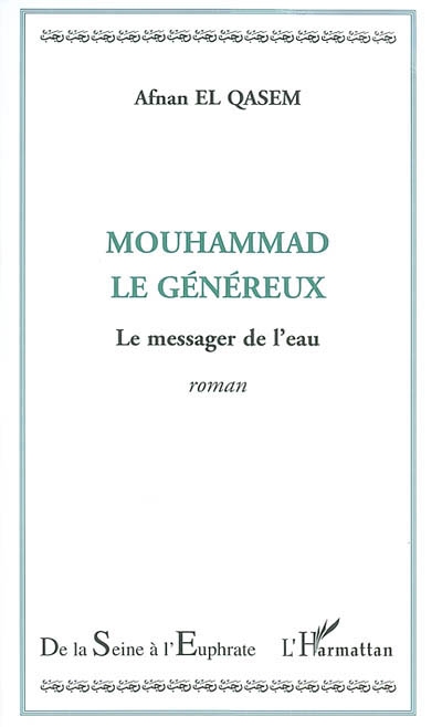 Mouhammad le généreux : le messager de l'eau