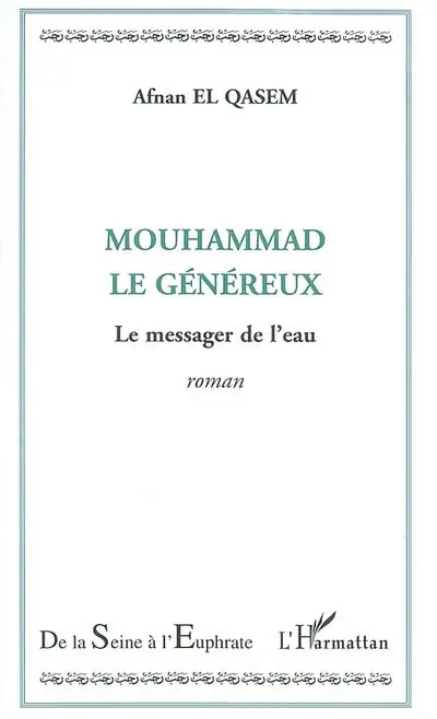 Mouhammad le généreux : le messager de l'eau