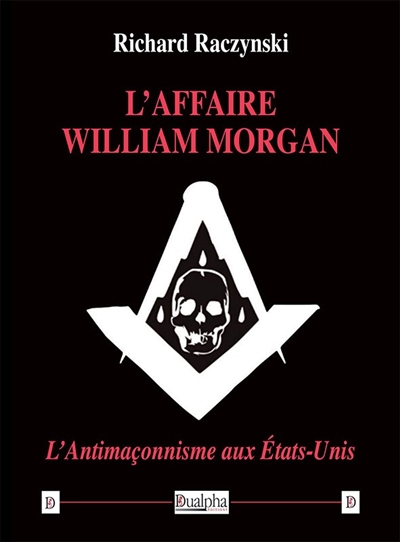 L'affaire William Morgan : l'antimaçonnisme aux Etats-Unis