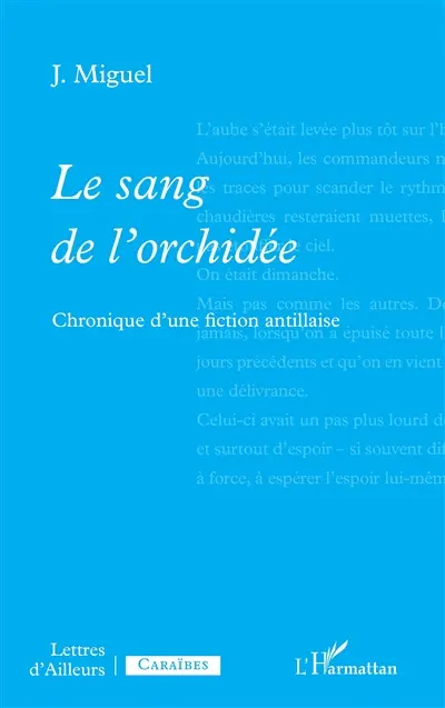 Le sang de l'orchidée : chronique d'une fiction antillaise