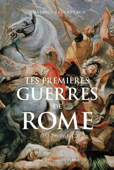 Les premières guerres de Rome (753-290 av. J.-C.)