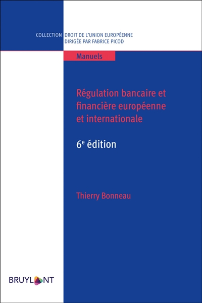 Régulation bancaire et financière européenne et internationale