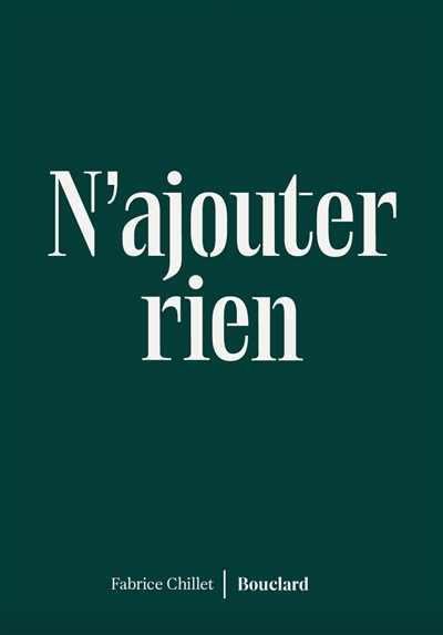 N'ajouter rien – Fabrice Chillet